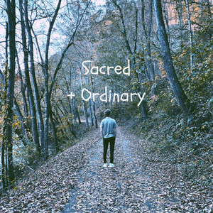 Sacred + Ordinary