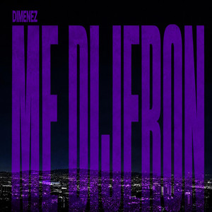 ME DIJERON by Dimenez