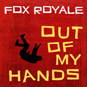 Out of My Hands by FOX ROYALE
