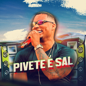 Pivete É Sal