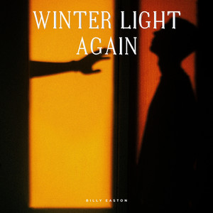 Winter Light Again - Album by Billy Easton | Spotify