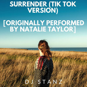Surrender (Tik Tok Version) Originally Performed by Natalie Taylor