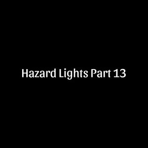 Hazard Lights, Pt. 13 by DJ FiyaTrap, Jay5