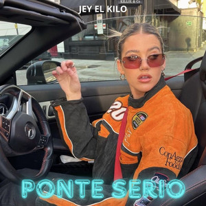 Ponte serio by JEY EL KILO