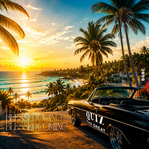 BGBC (Blessed Going Blessed Coming) by Quiz Tha Great, Dreamhowz Music