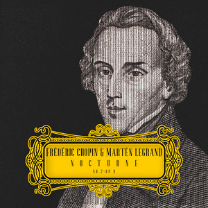Nocturne No. 2, Op. 9 by Frédéric Chopin, Martèn LeGrand