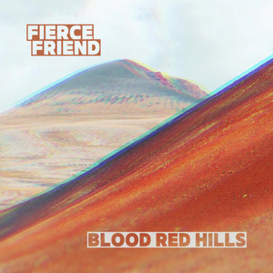 Blood Red Hills by Fierce Friend