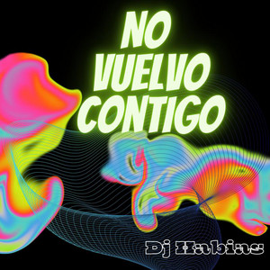 No vuelvo contigo by Dj Habias