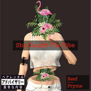 She Caught the Vibe by Reef_, Pryme