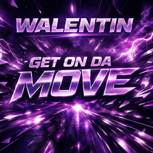 GET ON DA MOVE by Walentin