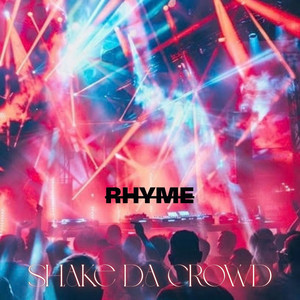 Shake Da Crowd by Rhyme