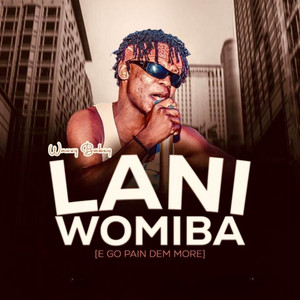 Lani Womiba ( Ego Pain Dem More)
