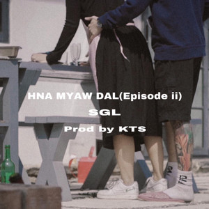 Nha Mhyaw Tal Ep.2 by SGL