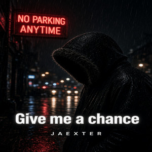 Give me a chance by Jaexter