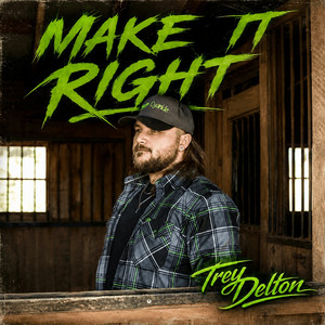 Make It Right by Trey Delton