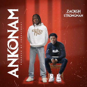 ZACK GH - Ankonam (feat. Strongman)