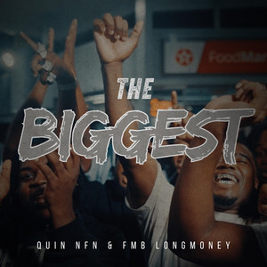The Biggest by Quin Nfn, FMBLONGMONEY