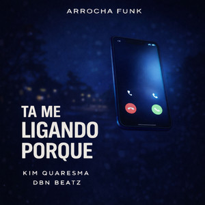 Kim Quaresma - Arrocha Funk Ta Me Ligando Porque