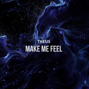 Make Me Feel (Radio edit) by Thesis