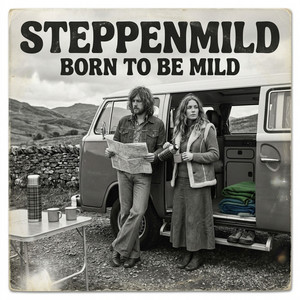 Born to Be Mild by Steppenmild