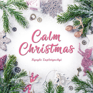Kyrylo Zaplotynskyi — Calm Christmas