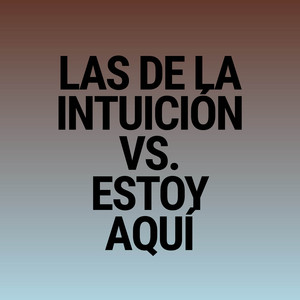 Las De La Intuición VS Estoy Aqui (Mashup) - Remix by Tincho & Javi, PAM Remixes