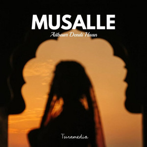 MUSALLE - Aitbaar Dendi Haan by Turnmedia