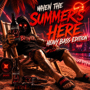 WHEN THE SUMMER'S HERE - HEAVY BASS EDITION by BROVER