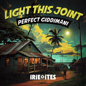 Light This Joint - Down in Jamaica Riddim by Perfect Giddimani, Irie Ites