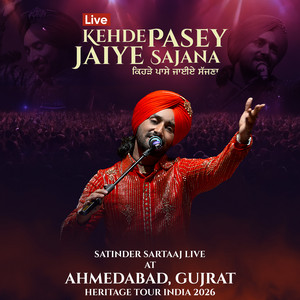 Satinder Sartaaj - Kehde Pasey Jaiye Sajana (Live at Ahmedabad, Gujarat, Heritage Tour India 2026)