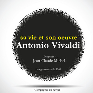 Antonio Vivaldi : sa vie et son oeuvre (Les classiques du théâtre)