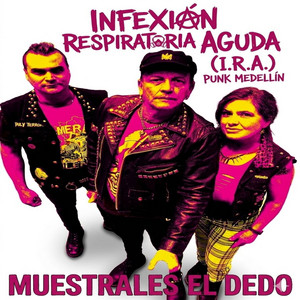 Muéstrales el Dedo by I.R.A. Infexion Respiratoria Aguda