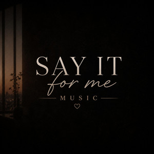What Matters Most by Say It For Me Music