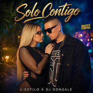 Solo Contigo by J-Estilo, Dj Donsale