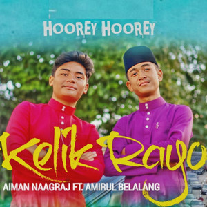 Aiman Naagraj & Amirul Belalang - Hoorey Hoorey Kelik Rayo