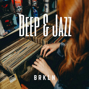 Deep & Jazz by B R K L N