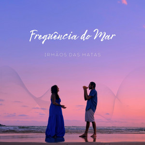 Frequência do Mar by Irmãos das Matas