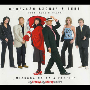 Micsoda nő ez a férfi - Egy szoknya, egy nadrág Filmzene by Oroszlán Szonja, Back II Black