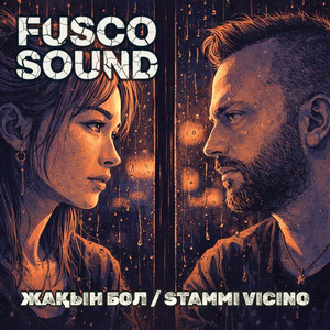 Жақын Бол / Stammi Vicino by Fusco Sound
