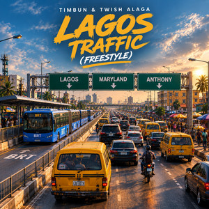 Lagos Traffic - Freestyle by Timbun, Twish Alaga