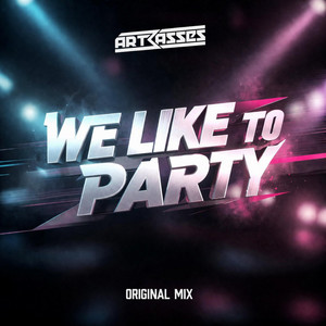We Like To Party by Artbasses