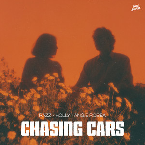 Chasing Cars by RAZZ, Holly, Angie Robba
