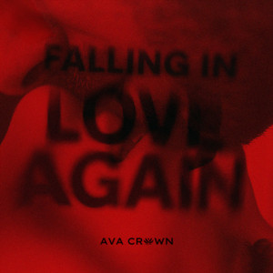 Falling in Love Again by AVA CROWN