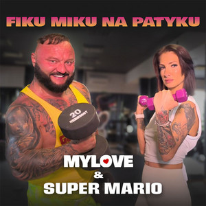 MyLove & SUPER MARIO TRENER - Fiku Miku Na Patyku