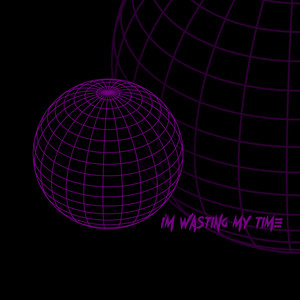 I'm Wasting My Time by LASKX3I