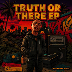 Truth or There by SilverDeep MusiQ, QEATLAB, Dbn Shandiss
