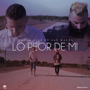 Onell Diaz & Jay Kalyl - Lo Peor de Mi