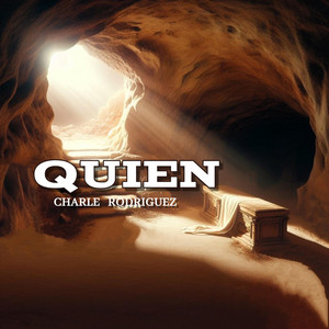 Quien by Charle Rodriguez