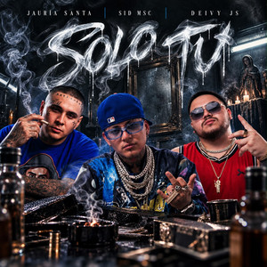 Solo Tu by Jauria Santa, Sid MSC, Deivy Js