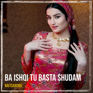 Nafisabonu - Ba Ishqi Tu Basta Shudam